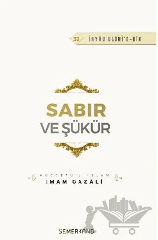 Sabır ve Şükür – İmam Gazali – Semerkand Yayınları kitap kapağı