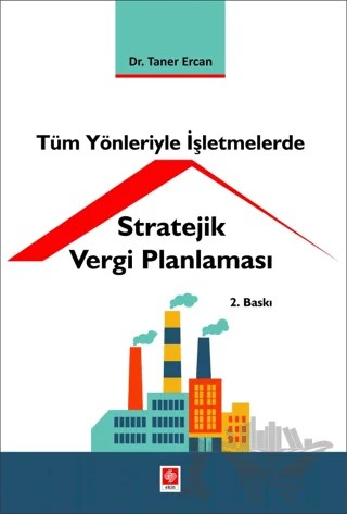 Tüm Yönleriyle İşletmelerde Stratejik Vergi Planlaması – Taner Ercan – Ekin Basım Yayın kitap kapağı