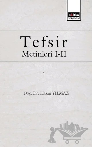 Tefsir Metinleri 1-2 – Hasan Yılmaz – Eğitim Yayınevi - Bilimsel Eserler kitap kapağı