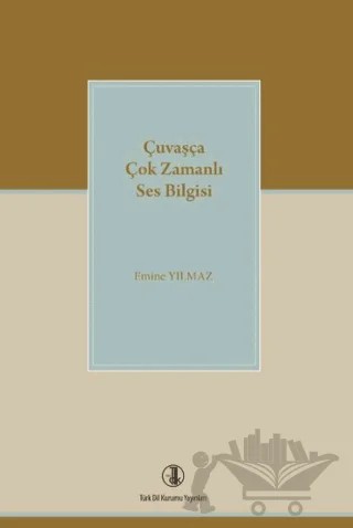 Çavuşça Çok Zamanlı Ses Bilgisi – Emine Yılmaz – Türk Dil Kurumu Yayınları kitap kapağı