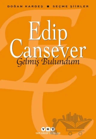 Gelmiş Bulundum – Edip Cansever – Yapı Kredi Yayınları kitap kapağı