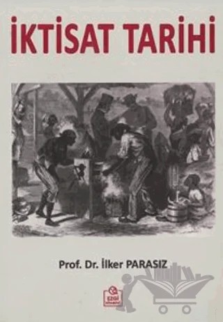 İktisat Tarihi – İlker Parasız – Ezgi Kitabevi Yayınları kitap kapağı