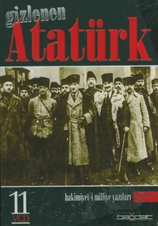 Gizlenen Atatürk - 11 VCD ve Hakimiyet-i Milliye Yazıları – Kolektif – Bağdat Yayınları kitap kapağı