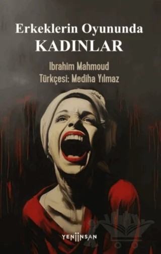 Erkeklerin Oyununda Kadınlar – Ibrahim Mahmoud – Yeni İnsan Yayınevi kitap kapağı