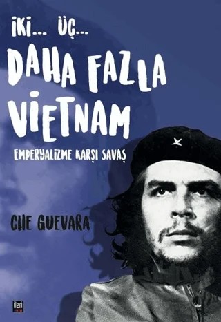 İki Üç Daha Fazla Vietnam – Ernesto Che Guevara – İleri Yayınları kitap kapağı