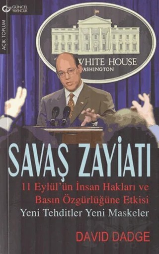 Savaş Zayiatı: 11 Eylül’ün İnsan Hakları ve Basın Özgürlüğüne Etkisi / Yeni Tehditler Yeni Maskeler – David Dadge – Güncel Yayıncılık kitap kapağı