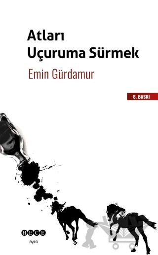 Atları Uçuruma Sürmek – Emin Gürdamur – Hece Yayınları kitap kapağı
