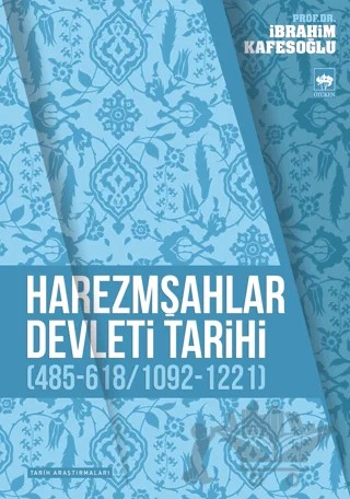 Harezmşahlar Devleti Tarihi – İbrahim Kafesoğlu – Ötüken Neşriyat kitap kapağı