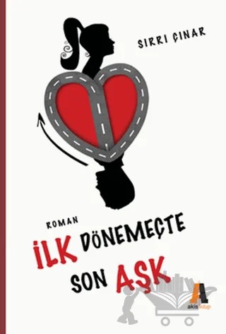 İlk Dönemeçte Son Aşk – Sırrı Çınar – Akis Kitap kitap kapağı