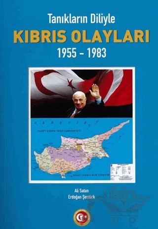 Tanıkların Diliyle Kıbrıs Olayları 1955-1983 – Ali Satan, Erdoğan Şentürk – Atatürk Araştırma Merkezi kitap kapağı
