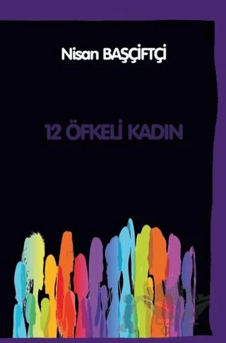 12 Öfkeli Kadın – Nisan Başçiftçi – Platanus Publishing kitap kapağı