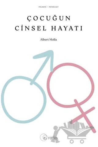 Çocuğun Cinsel Hayatı – Albert Molla – Ratio Yayınevi kitap kapağı