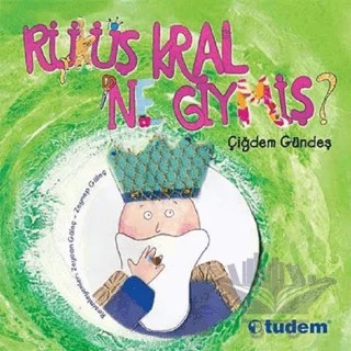 Rüküş Kral Ne Giymiş? – Çiğdem Gündeş – Tudem Yayınları kitap kapağı