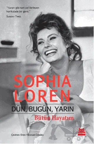 Dün, Bugün, Yarın Bütün Hayatım – Sophia Loren – Kırmızı Kedi Yayınevi kitap kapağı