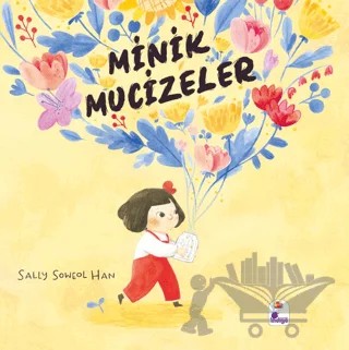 Minik Mucizeler – Sally Soweol Han – İndigo Çocuk kitap kapağı