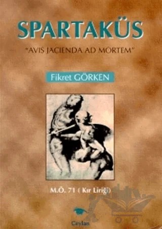 Spartaküs M.Ö. 71 (Kır Liriği) Avis Jacienda Ad Mortem – Fikret Görken – Ceylan Yayınları kitap kapağı