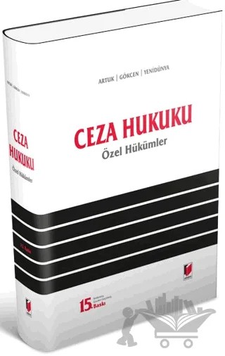 Ceza Hukuku Özel Hükümler – Mehmet Emin Artuk, Ahmet Gökçen, A. Caner Yenidünya – Adalet Yayınevi kitap kapağı