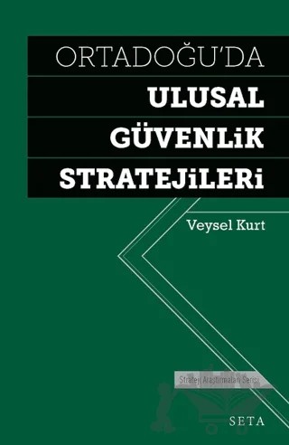 Ortadoğu'da Ulusal Güvenlik Stratejileri – Veysel Kurt – Seta Yayınları kitap kapağı