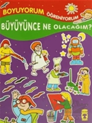 Boyuyorum Öğreniyorum - Büyüyünce Ne Olacağım? – Kolektif – Timaş Çocuk kitap kapağı
