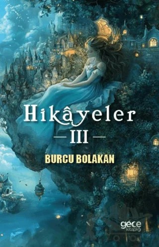 Hikayeler 3 – Burcu Bolakan – Gece Kitaplığı kitap kapağı