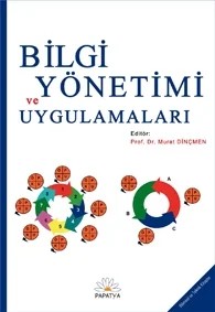 Bilgi Yönetimi ve Uygulamaları – Murat Dinçmen (Prof.Dr.) – Papatya Bilim kitap kapağı