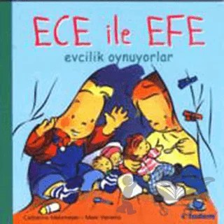 Ece ile Efe Evcilik Oynuyorlar – Catherine Metzmeyer, Marc Vanenis – Tudem Yayınları kitap kapağı