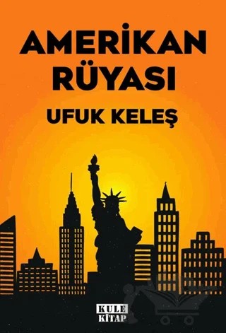 Amerikan Rüyası – Ufuk Keleş – Kule Kitap kitap kapağı