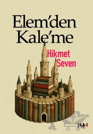 Elem'den Kale'me – Hikmet Seven – Tilki Kitap kitap kapağı