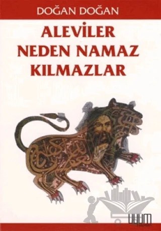 Aleviler Neden Namaz Kılmazlar? – Doğan Doğan – Uyum Yayınları kitap kapağı
