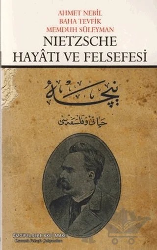 Nietzsche Hayatı ve Felsefesi – Ahmet Nebil, Baha Tevfik, Memduh Süleyman – Çizgi Kitabevi Yayınları kitap kapağı