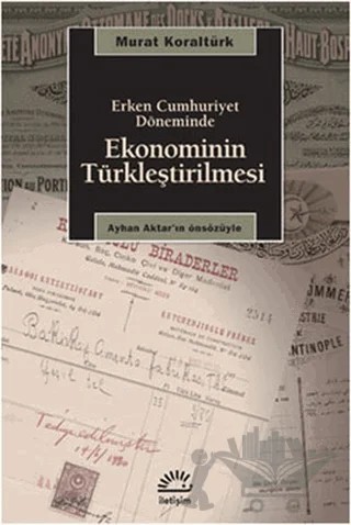 Ekonominin Türkleştirilmesi – Murat Koraltürk – İletişim Yayınevi kitap kapağı