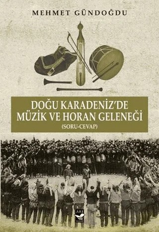 Doğu Karadeniz'de Müzik ve Horan Geleneği – Mehmet Gündoğdu – Arı Sanat Yayınevi kitap kapağı