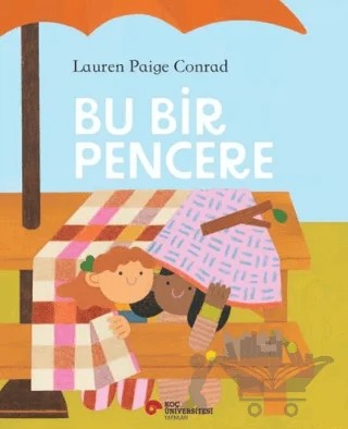 Bu Bir Pencere – Lauren Paige Conrad – Koç Üniversitesi Yayınları kitap kapağı