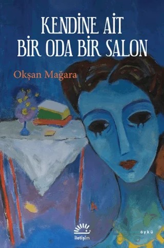 Kendine Ait Bir Oda Bir Salon – Okşan Mağara – İletişim Yayınevi kitap kapağı