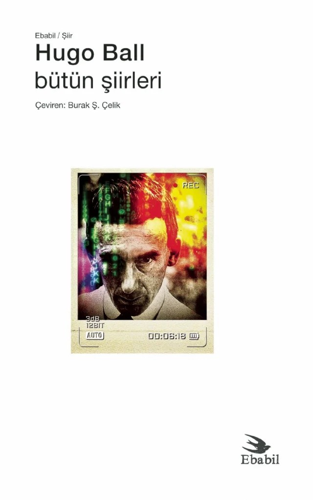 Hugo Ball - Bütün Şiirleri – Hugo Ball – Ebabil Yayınları kitap kapağı