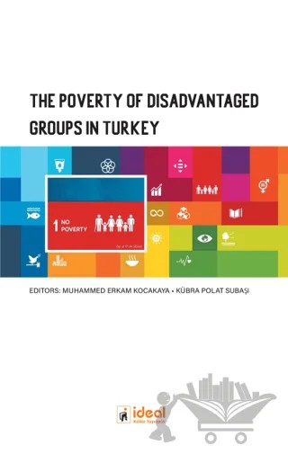 The Poverty of Disadvantaged Groups in Turkey – Kolektif – İdeal Kültür Yayıncılık kitap kapağı
