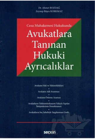 Avukatlara Tanınan Hukuki Ayrıcalıklar – Zeynep Büşra Korkmaz, Ahmet Bozdağ – Seçkin Yayıncılık kitap kapağı