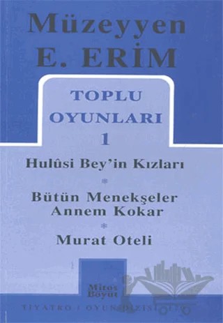 Toplu Oyunları 1 Hulusi Bey’in Kızları Bütün Menekşeler Annem Kokar Murat Oteli – Müzeyyen Engin Erim – Mitos Boyut Yayınları kitap kapağı