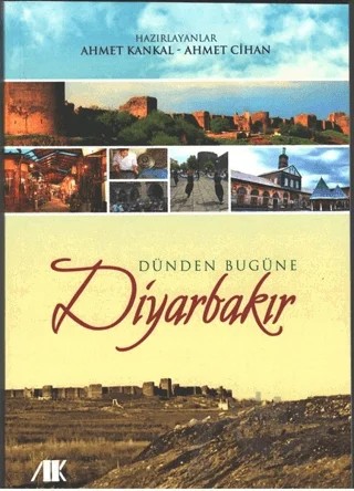 Dünden Bugüne Diyarbakır – Ahmet Cihan, Ahmet Kankal – Akademik Kitaplar kitap kapağı