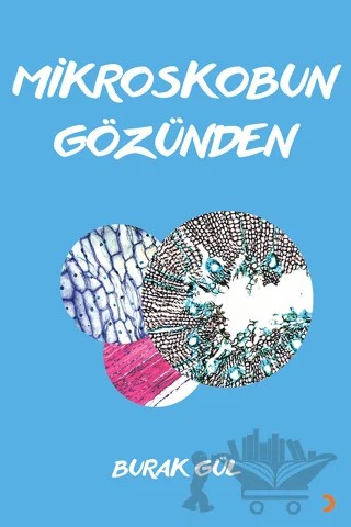 Mikroskobun Gözünden – Burak Gül – Cinius Yayınları kitap kapağı