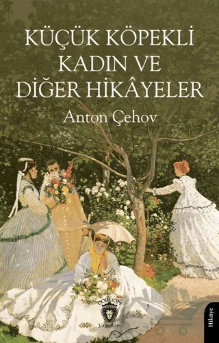 Küçük Köpekli Kadın ve Diğer Hikayeler – Anton Çehov – Dorlion Yayınları kitap kapağı