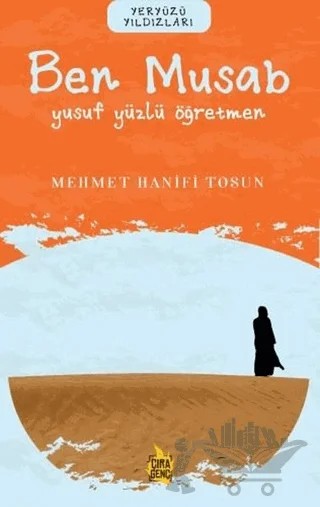 Ben Musab – Yusuf Yüzlü Öğretmen – Mehmet Hanifi Tosun – Çıra Yayınları kitap kapağı