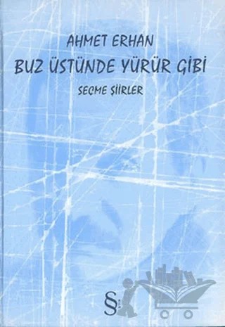 Buz Üstünde Yürür Gibi Seçme Şiirler – Ahmet Erhan – Everest Yayınları kitap kapağı