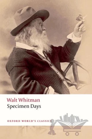 Specimen Days – Walt Whitman – Oxford University Press - Classics kitap kapağı