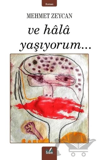 Ve Hala Yaşıyorum... – Mehmet Zeycan – İzan Yayıncılık kitap kapağı