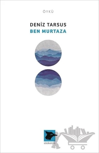 Ben Murtaza – Deniz Tarsus – Alakarga Sanat Yayınları kitap kapağı