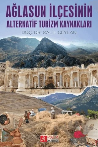 Ağlasun İlçesinin Alternatif Turizm Kaynakları – Salih Ceylan – Pegem Akademi Yayıncılık kitap kapağı
