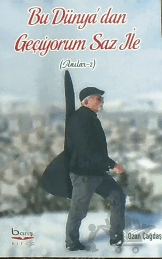 Bu Dünya’dan Geçiyorum Saz İle – Ozan Çağdaş – Barış Kitap kitap kapağı