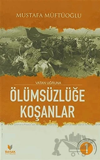 Vatan Uğruna Ölümsüzlüğe Koşanlar – Mustafa Müftüoğlu – Başak Yayınları kitap kapağı