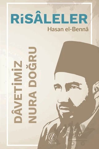 Davetimiz Nura Doğru - Risaleler – Hasan El-Benna – Nida Yayıncılık kitap kapağı